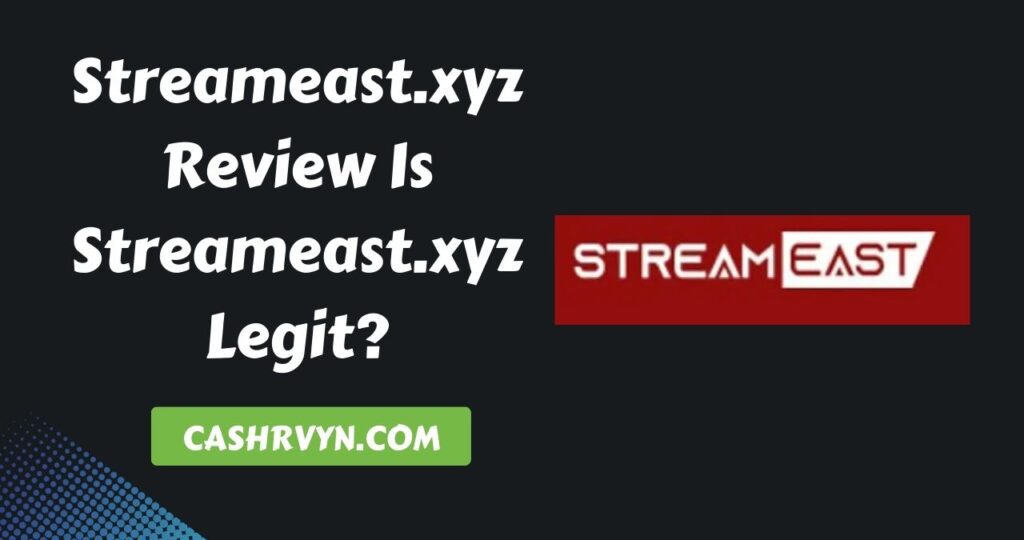 Streameast.xyz Review Is Streameast.xyz Legit