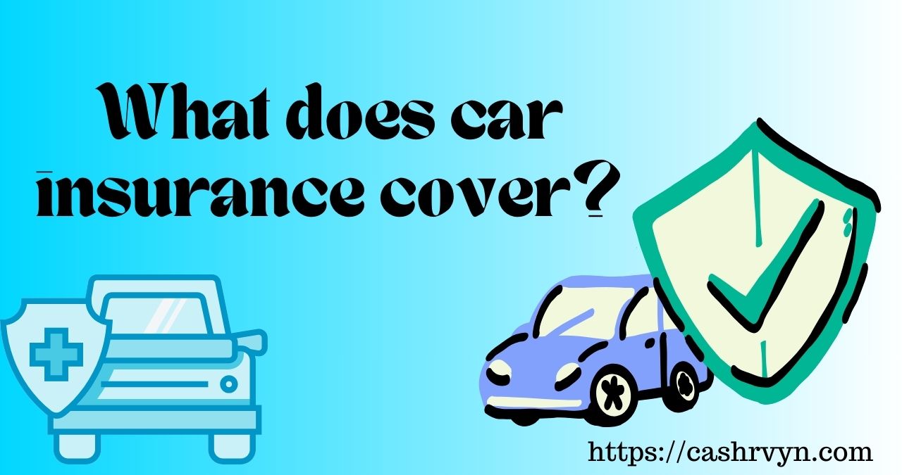 What does car insurance cover?