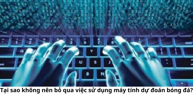 Máy Tính Dự Đoán Bóng Đá - Công Cụ Giúp Bạn Có Lãi Tiền Tỷ 5 Những lý do bạn nên lựa chọn sử dụng máy tính dự đoán bóng đá